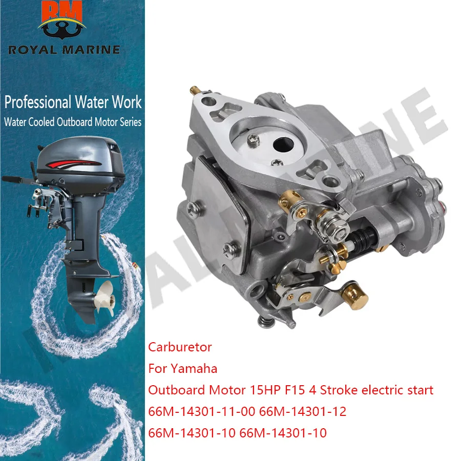 Carburetor 66M-14301-10 For Yamaha Outboard Motor 15Horsepower F15 4 Stroke electric start 66M-14301-11-00 66M-14301-12
Carburetor 66M-14301-10 For Yamaha Outboard Motor 15Horsepower F15 4 Stroke electric start 66M-14301-11-00 66M-14301-12