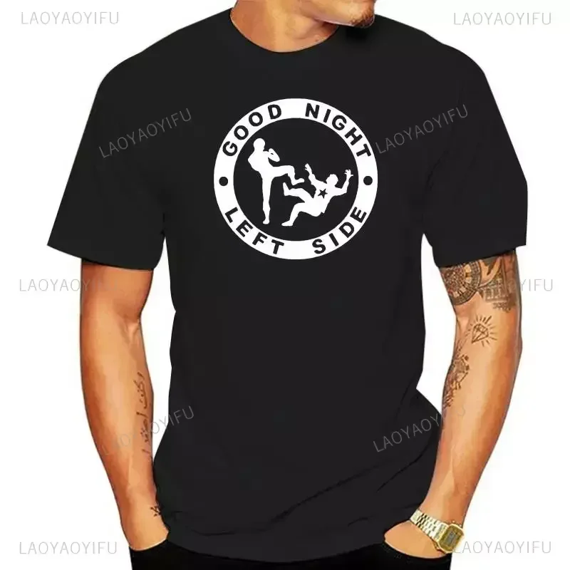 Good Night Left Side T Shirt Men And Women Tee for young age and middle age male and lady summer o-neck cloth Streetwear
Good Night Left Side T Shirt Men And Women Tee for young age and middle age male and lady summer o-neck cloth Streetwear