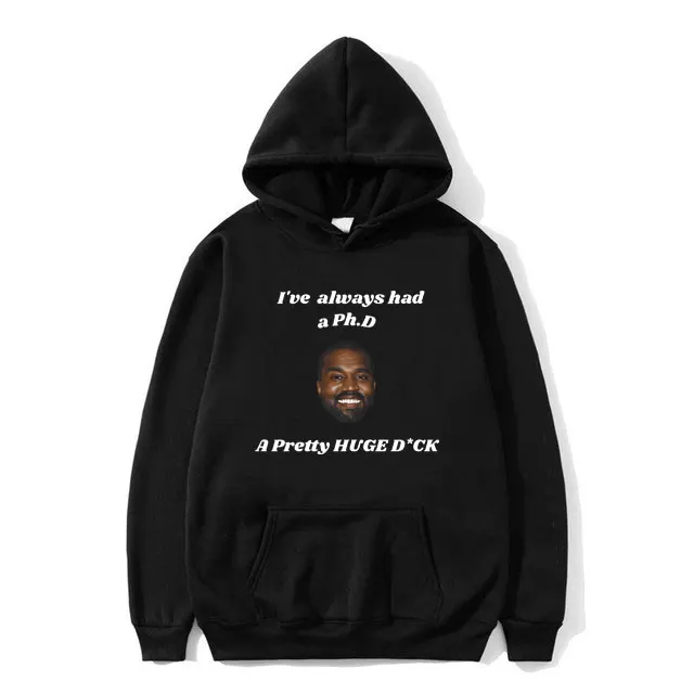 Funny Kanye West I've Always Had A Ph.d A Pretty Huge Meme Graphic Hoodie Men Hip Hop Rap Style Sweatshirt Male Casual Hoodies
Funny Kanye West I've Always Had A Ph.d A Pretty Huge Meme Graphic Hoodie Men Hip Hop Rap Style Sweatshirt Male Casual Hoodies