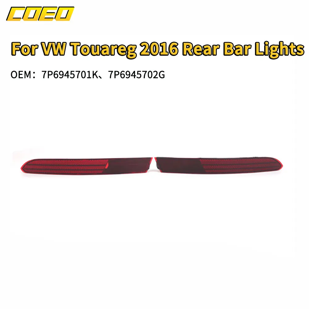 For VW Touareg 2016 Rear Bar Lights False Lights Reflectors Reflector Reflectors 7P6945701K 7P6945702G
For VW Touareg 2016 Rear Bar Lights False Lights Reflectors Reflector Reflectors 7P6945701K 7P6945702G