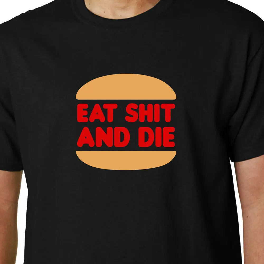 Eat Sh * T And Die футболка, фаст-фуд, гамбургеры, слоган для веганов, цитата, забавная
Eat Sh * T And Die футболка, фаст-фуд, гамбургеры, слоган для веганов, цитата, забавная