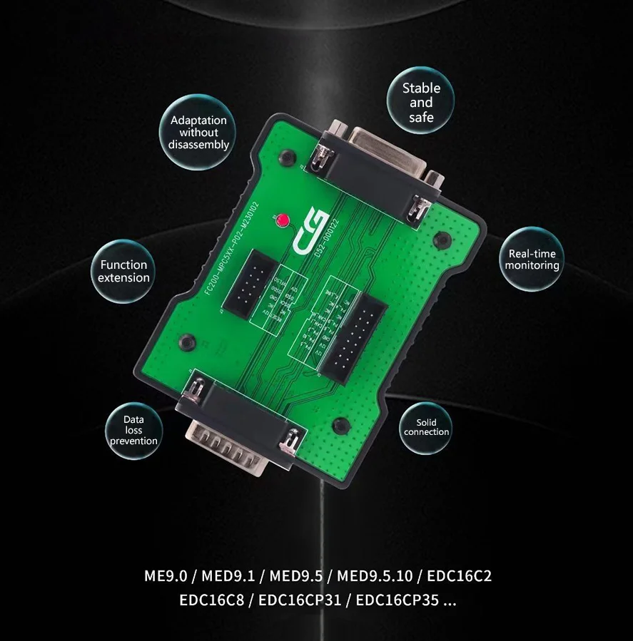 CG FC200 MPC5XX Adapter FC200-MPC5XX-P02-M230102 for BOSCH MPC5xx Read/Write Data
CG FC200 MPC5XX Adapter FC200-MPC5XX-P02-M230102 for BOSCH MPC5xx Read/Write Data