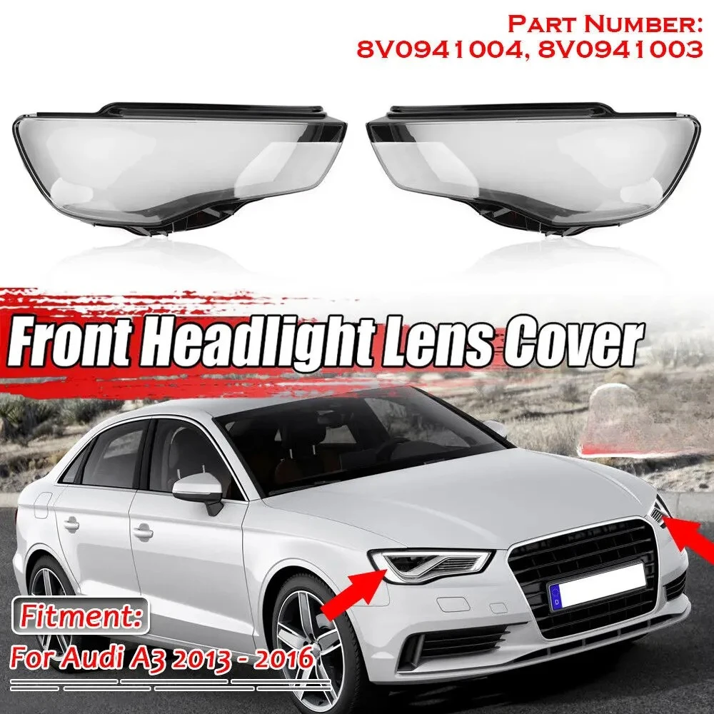 1 Pcs Left/Right Car Front Headlight Lens Cover 8V0941004,8V0941003 For Audi A3 2013-2016 Auto Headlight Dust Lens Shell
1 Pcs Left/Right Car Front Headlight Lens Cover 8V0941004,8V0941003 For Audi A3 2013-2016 Auto Headlight Dust Lens Shell