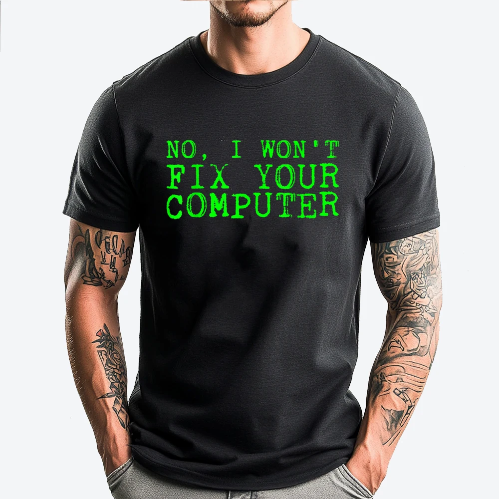 No I Won T Fix Your Computer Mens Korean Fashion Short Sleeve T-Shirt Designer T Shirt T Shirt Japan Style
No I Won T Fix Your Computer Mens Korean Fashion Short Sleeve T-Shirt Designer T Shirt T Shirt Japan Style