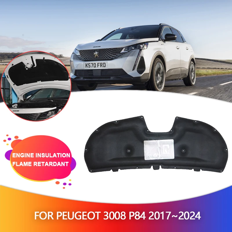 Car Engine Insulation for Peugeot 3008 P84 2017~2024 2018 Hood Heat Sound Cotton Soundproof Cover Thermal Pad Mat Accessories
Car Engine Insulation for Peugeot 3008 P84 2017~2024 2018 Hood Heat Sound Cotton Soundproof Cover Thermal Pad Mat Accessories