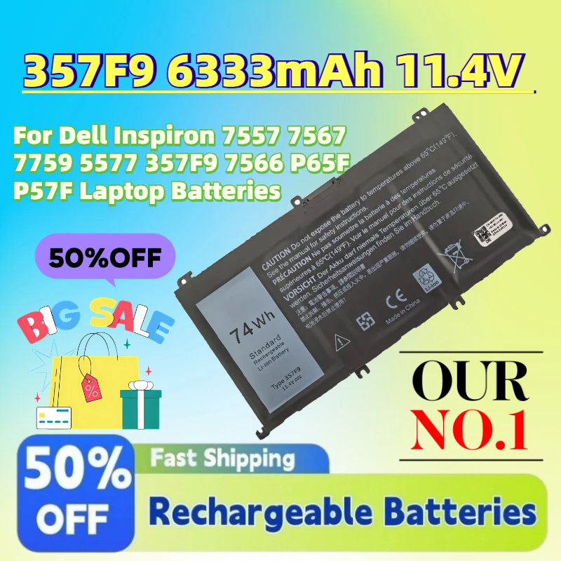 High-Capacity New 357F9 6333mAh/74Wh 11.4V Battery for Dell Inspiron 7557 7567 7759 5577 357F9 7566 P65F P57F Laptop Batteries
High-Capacity New 357F9 6333mAh/74Wh 11.4V Battery for Dell Inspiron 7557 7567 7759 5577 357F9 7566 P65F P57F Laptop Batteries