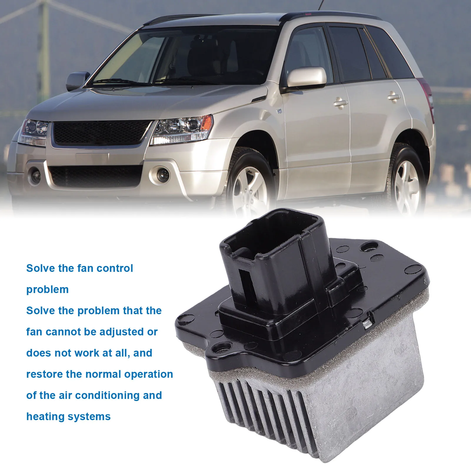 Blower Motor Resistor 9562664J00 HVAC Blower Control Module Replacement for Suzuki Grand Vitara 4V 6V 2.4L 2.7L 3.2L 2006-2013
Blower Motor Resistor 9562664J00 HVAC Blower Control Module Replacement for Suzuki Grand Vitara 4V 6V 2.4L 2.7L 3.2L 2006-2013