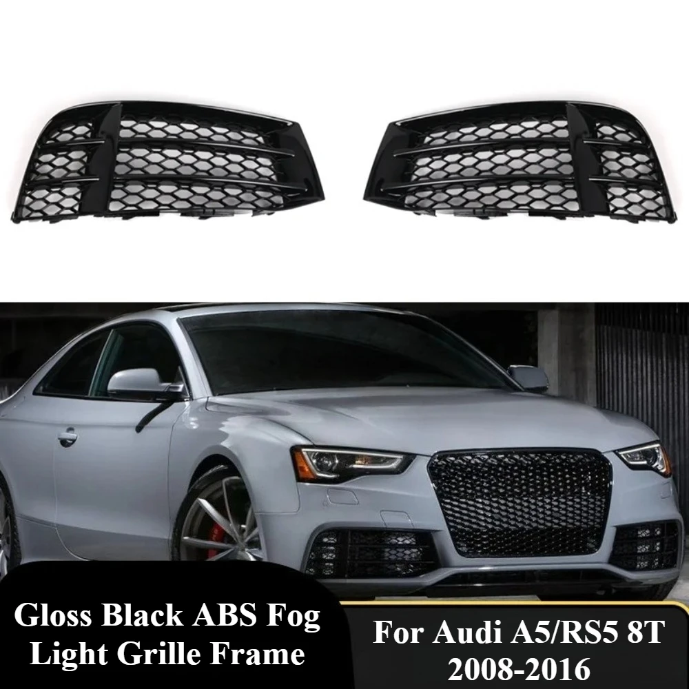 For Audi A5/RS5 8T 2008-2016 - Gloss Black ABS Fog Light Grille Frame 8T0807681 OEM Style Bumper Trim Surround (Left+Right Pair)
For Audi A5/RS5 8T 2008-2016 - Gloss Black ABS Fog Light Grille Frame 8T0807681 OEM Style Bumper Trim Surround (Left+Right Pair)