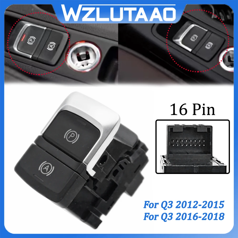 16Pins Electronic Parking Brake Switch 8U0927225E 8U0 927 225 E For Audi Q3 2012-15 8U0927225G 4K1713111B For Audi Q3 2016-18
16Pins Electronic Parking Brake Switch 8U0927225E 8U0 927 225 E For Audi Q3 2012-15 8U0927225G 4K1713111B For Audi Q3 2016-18