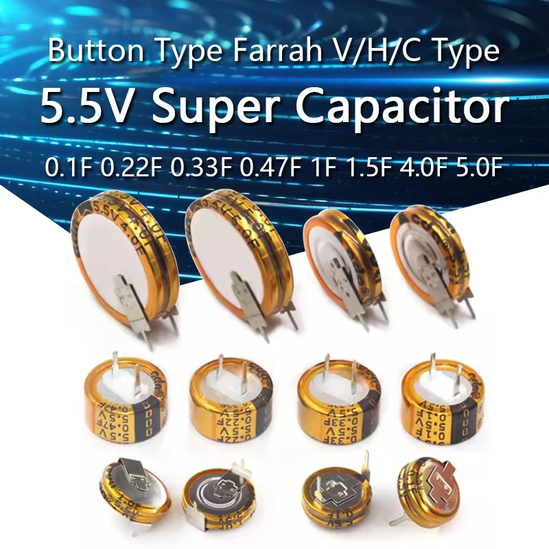 5.5V Super Capacitor 0.022F 0.047F 0.1F 0.22F 0.33F 0.47F 1F 1.5F 4.0F 5.0F Button Type Farrah Supercapacitor V/H/C Type
5.5V Super Capacitor 0.022F 0.047F 0.1F 0.22F 0.33F 0.47F 1F 1.5F 4.0F 5.0F Button Type Farrah Supercapacitor V/H/C Type