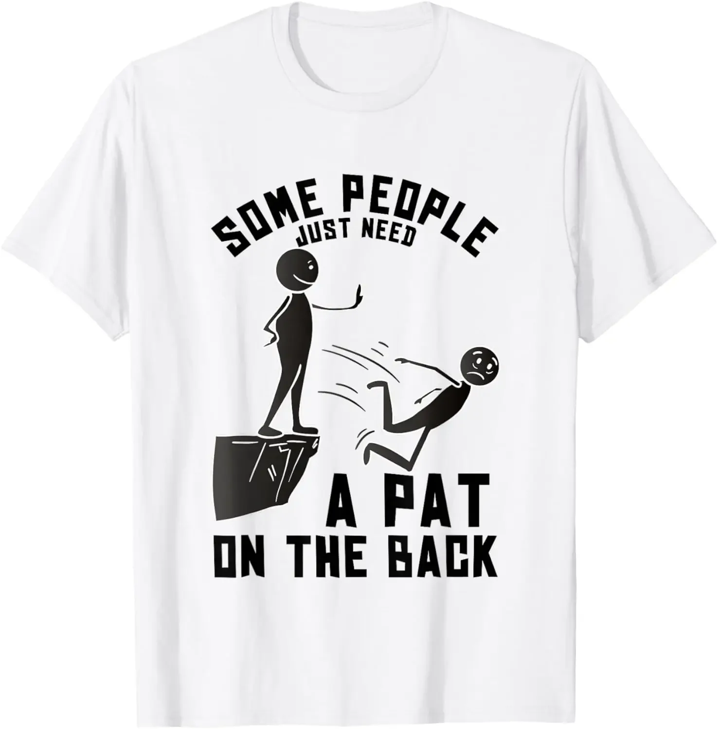 Some People Just Need A Pat On The Back Graphic Tee Funny Sarcastic Short Sleeve T-Shirt for Men
Some People Just Need A Pat On The Back Graphic Tee Funny Sarcastic Short Sleeve T-Shirt for Men