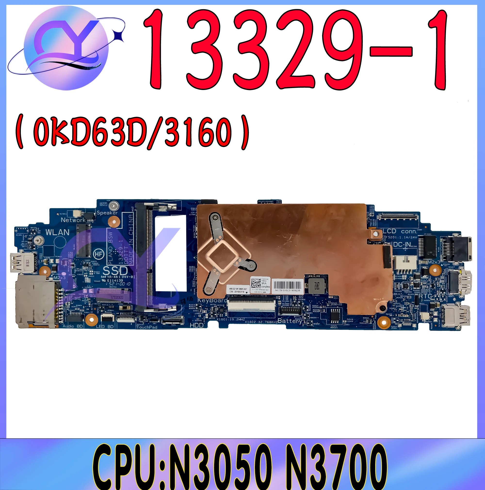13329-1 Mainboard For Dell Latitude 11 3160 0KD63D Laptop Motherboard With N3050 N3700 DDR3L
13329-1 Mainboard For Dell Latitude 11 3160 0KD63D Laptop Motherboard With N3050 N3700 DDR3L