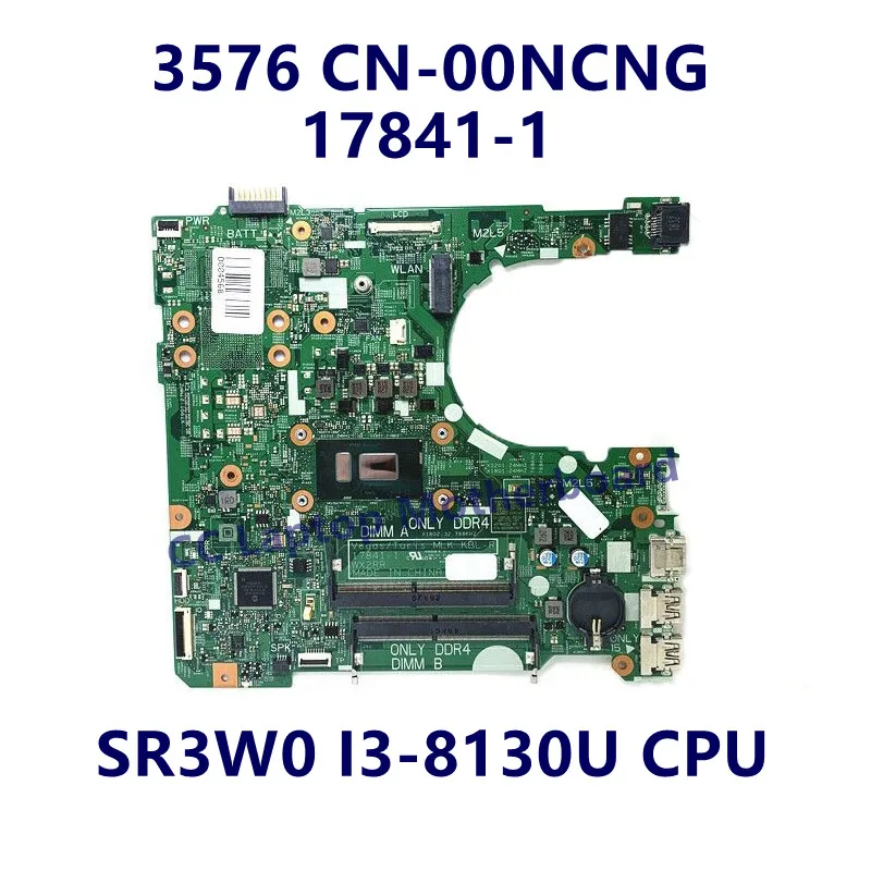 CN-00NCNG CN-0YJRTW CN-01WRXJ CN-0F2P7W For Dell 3476 3576 Laptop Motherboard With I3/I5/I7 CPU GM/216-0890010 17841-1 100% Test
CN-00NCNG CN-0YJRTW CN-01WRXJ CN-0F2P7W For Dell 3476 3576 Laptop Motherboard With I3/I5/I7 CPU GM/216-0890010 17841-1 100% Test