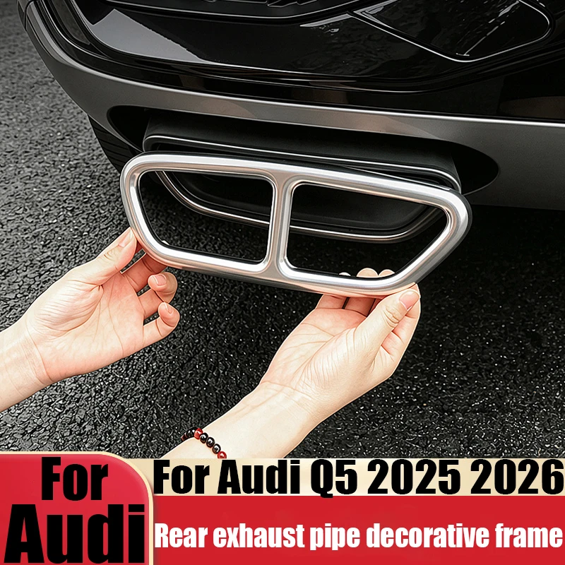 For Audi Q5 GU 2025 2026 car tail throat exhaust pipe decorative frame car exterior decoration product modification accessories
For Audi Q5 GU 2025 2026 car tail throat exhaust pipe decorative frame car exterior decoration product modification accessories
