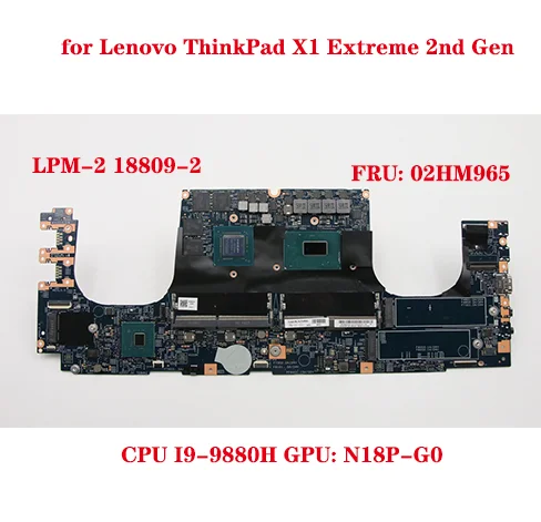 Lot LPM-2 18809-2 for Lenovo ThinkPad X1 Extreme 2nd Gen Laptop Motherboard CPU i9-9880H GPU: N18P-G0 FRU: 02HM965 100% test ok
Lot LPM-2 18809-2 for Lenovo ThinkPad X1 Extreme 2nd Gen Laptop Motherboard CPU i9-9880H GPU: N18P-G0 FRU: 02HM965 100% test ok