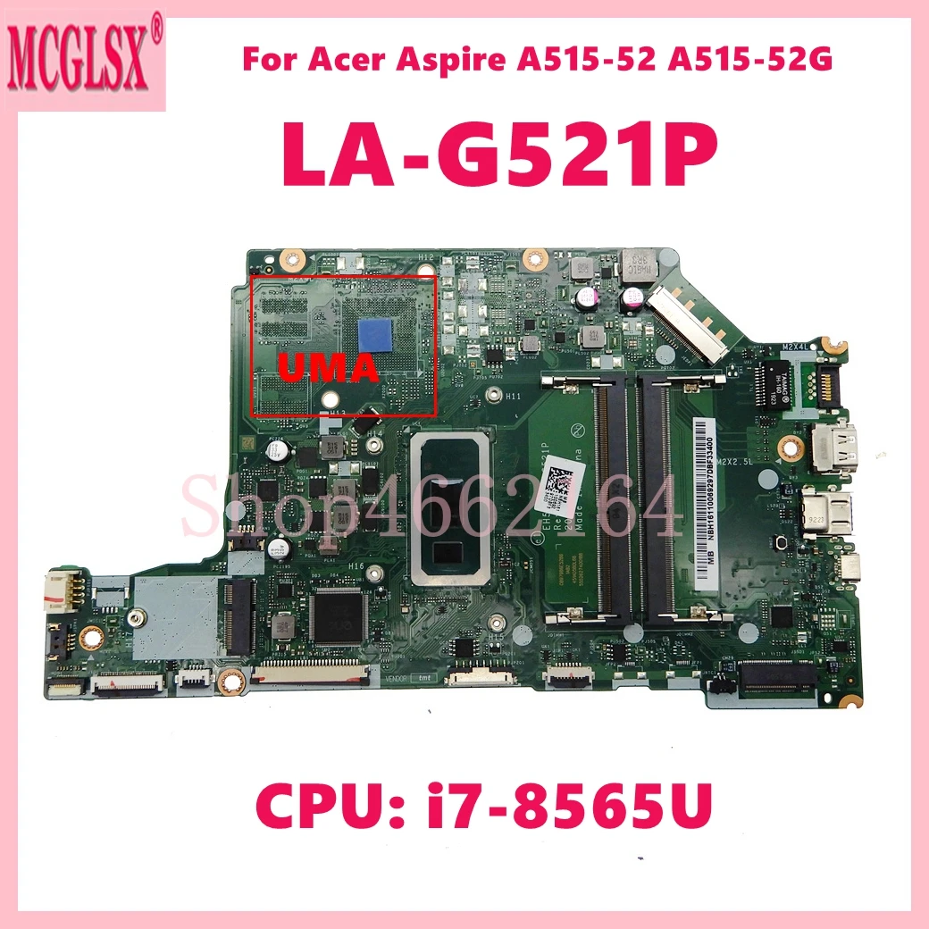 LA-G521P с i5-8265U i7-8565U CPU UMA Материнская плата для ноутбука Acer Aspire A515-52 A515-52G Материнская плата для ноутбука 100% тест в порядке
LA-G521P с i5-8265U i7-8565U CPU UMA Материнская плата для ноутбука Acer Aspire A515-52 A515-52G Материнская плата для ноутбука 100% тест в порядке
