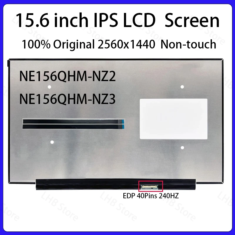 15.6" 240Hz Laptop LCD Screen NE156QHM NZ2 NE156QHM-NZ2 NE156QHM-NZ3 For ASUS G533 GA503 Display Matrix Panel 2560x1440 40 Pins
15.6" 240Hz Laptop LCD Screen NE156QHM NZ2 NE156QHM-NZ2 NE156QHM-NZ3 For ASUS G533 GA503 Display Matrix Panel 2560x1440 40 Pins