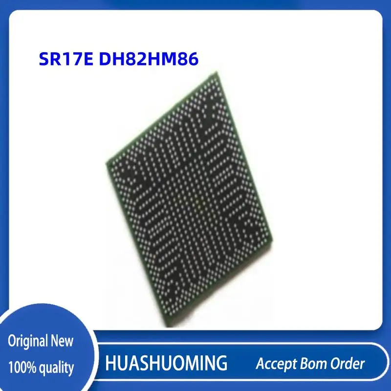 1Pcs/Lot New SR17E DH82HM86 BGA
1Pcs/Lot New SR17E DH82HM86 BGA