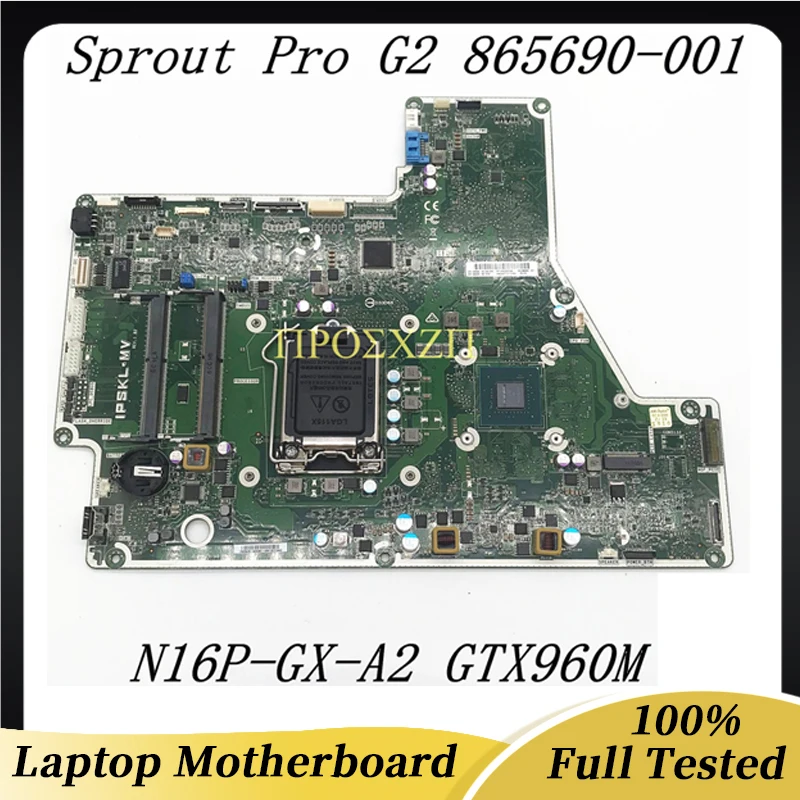865690-001 865690-601 High Quality Mainboard For HP Sprout Pro G2 Laptop Motherboard With N16P-GX-A2 GTX960M GPU 100% Tested OK
865690-001 865690-601 High Quality Mainboard For HP Sprout Pro G2 Laptop Motherboard With N16P-GX-A2 GTX960M GPU 100% Tested OK