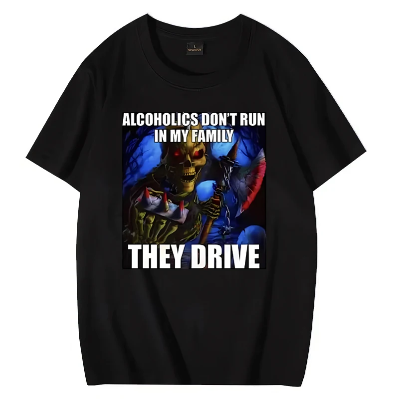 Alcoholics Don't Run in My Family They Drive Funny Skeleton Meme Unisex T Shirt High Quality T-shirts Man women ' s Casual Tops
Alcoholics Don't Run in My Family They Drive Funny Skeleton Meme Unisex T Shirt High Quality T-shirts Man women ' s Casual Tops