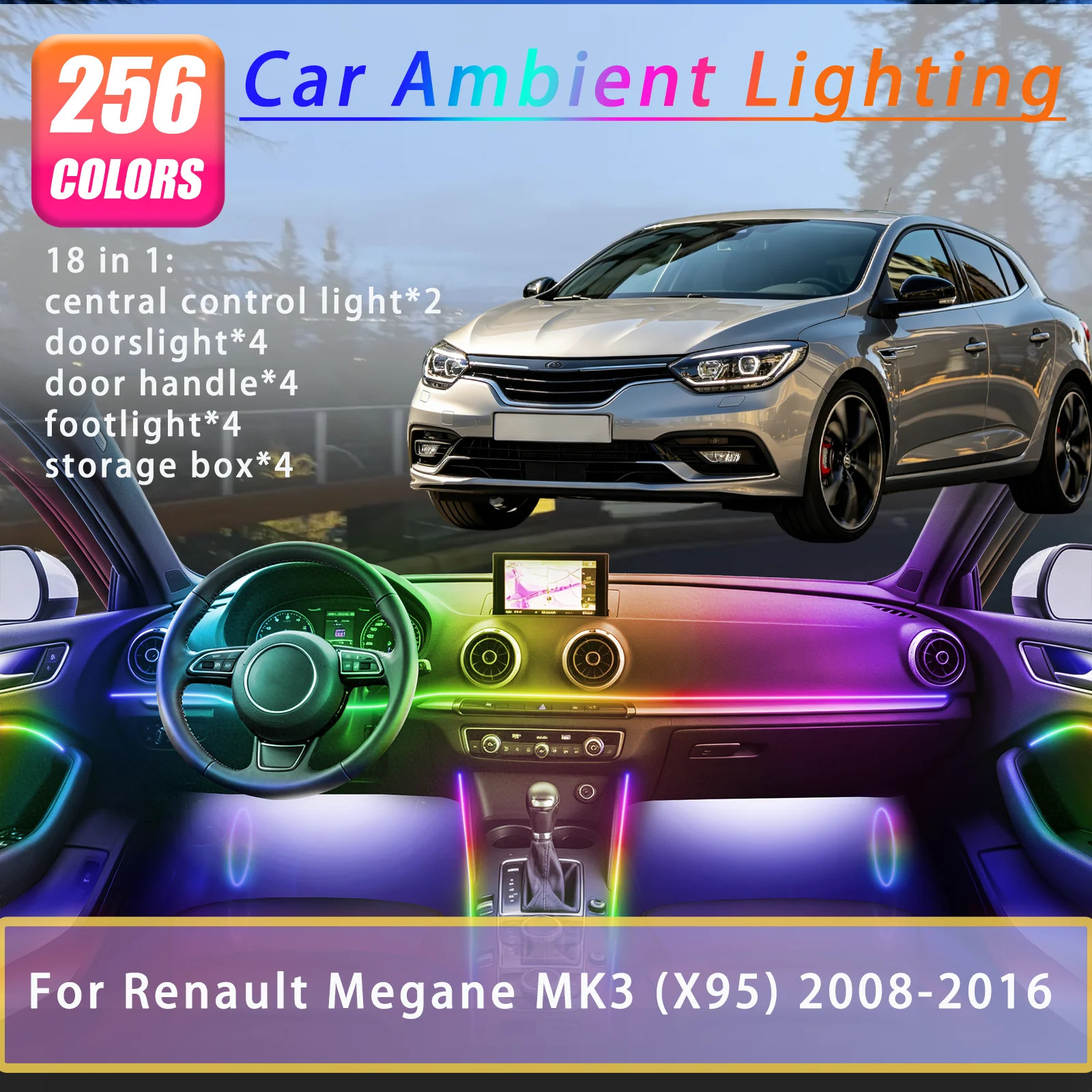 For Renault Megane MK3 (X95) 2008-2016 Years 18 in 1 Car Interior Ambient Lights Strips Breathing Lighting Kit App Control Auto
For Renault Megane MK3 (X95) 2008-2016 Years 18 in 1 Car Interior Ambient Lights Strips Breathing Lighting Kit App Control Auto