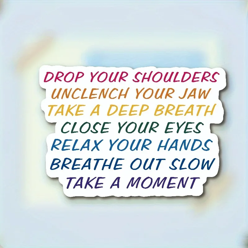 1/3/10pcs Relax Your Shoulders Take A Deep Breath Close Your Eyes Meditate Fun Slogan Vinyl Waterproof Sticker
1/3/10pcs Relax Your Shoulders Take A Deep Breath Close Your Eyes Meditate Fun Slogan Vinyl Waterproof Sticker