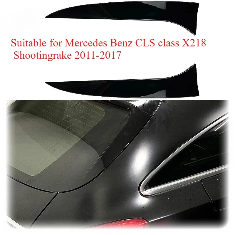 For Mercedes‑Benz CLS Class X218 Shooting Brake 2011-2017 Rear Window Spoiler Side Wing Trim By High Quality ABS Gloss Black
For Mercedes‑Benz CLS Class X218 Shooting Brake 2011-2017 Rear Window Spoiler Side Wing Trim By High Quality ABS Gloss Black