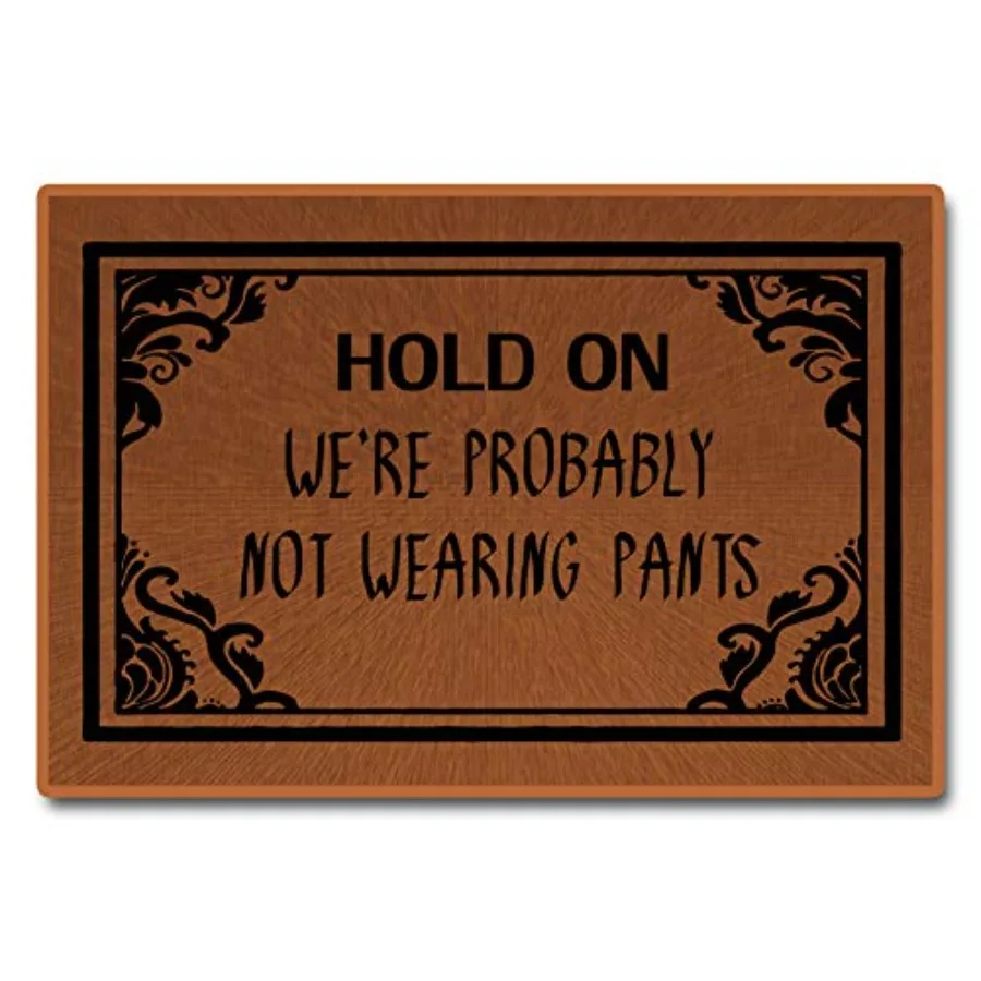 Funny Doormat, Not Wearing Pants, Hold On We're Probably Not Wearing Pants - Non-Woven Fabric Home Decor Indoor Mats - 23.6"L x
Funny Doormat, Not Wearing Pants, Hold On We're Probably Not Wearing Pants - Non-Woven Fabric Home Decor Indoor Mats - 23.6"L x