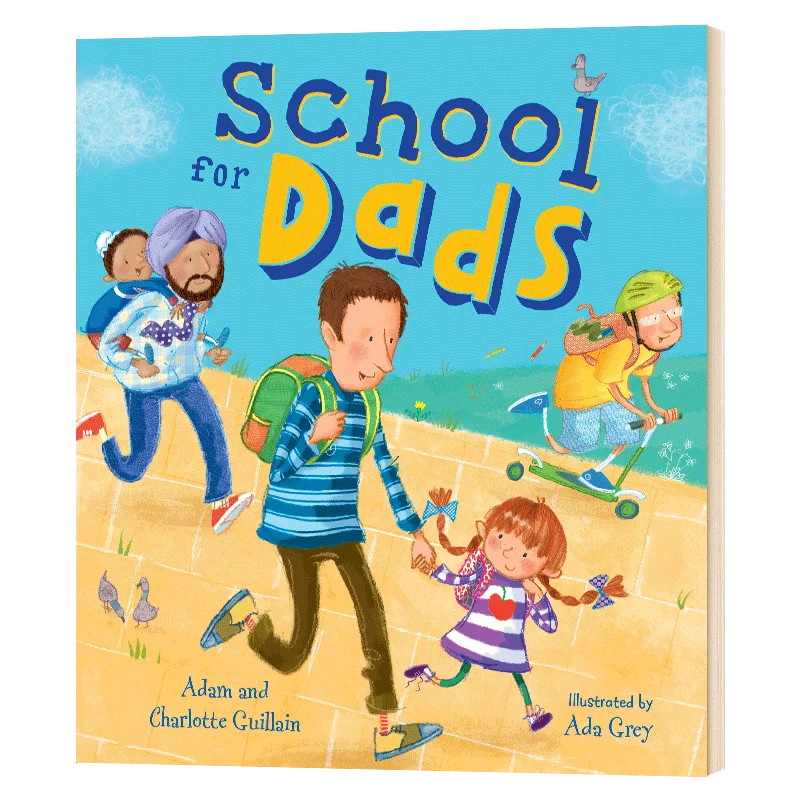 School for Dads, Adam Guillain, Children's books aged 3 4 5 6, English picture book, 9781405277495
School for Dads, Adam Guillain, Children's books aged 3 4 5 6, English picture book, 9781405277495