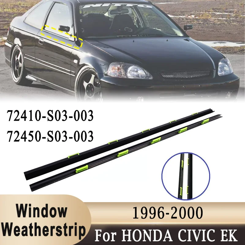 For HONDA CIVIC EK9 EK4 1996-2000 2pcs Window Weatherstrip Belt Trim Waterproof Front Door Windows Glass Sealing Rubber Strips
For HONDA CIVIC EK9 EK4 1996-2000 2pcs Window Weatherstrip Belt Trim Waterproof Front Door Windows Glass Sealing Rubber Strips