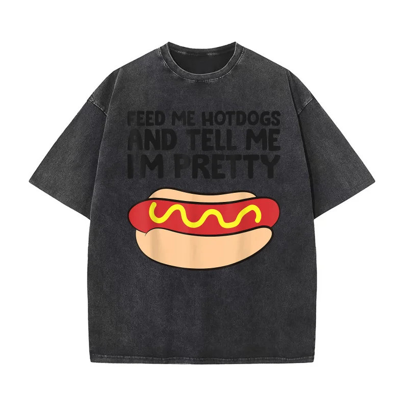 Feed Me Hotdogs And Tell Me I'm Pretty Hot Dog Pure Cotton T-shirt For Man Oversized Art Graphic Clothing Printed
Feed Me Hotdogs And Tell Me I'm Pretty Hot Dog Pure Cotton T-shirt For Man Oversized Art Graphic Clothing Printed