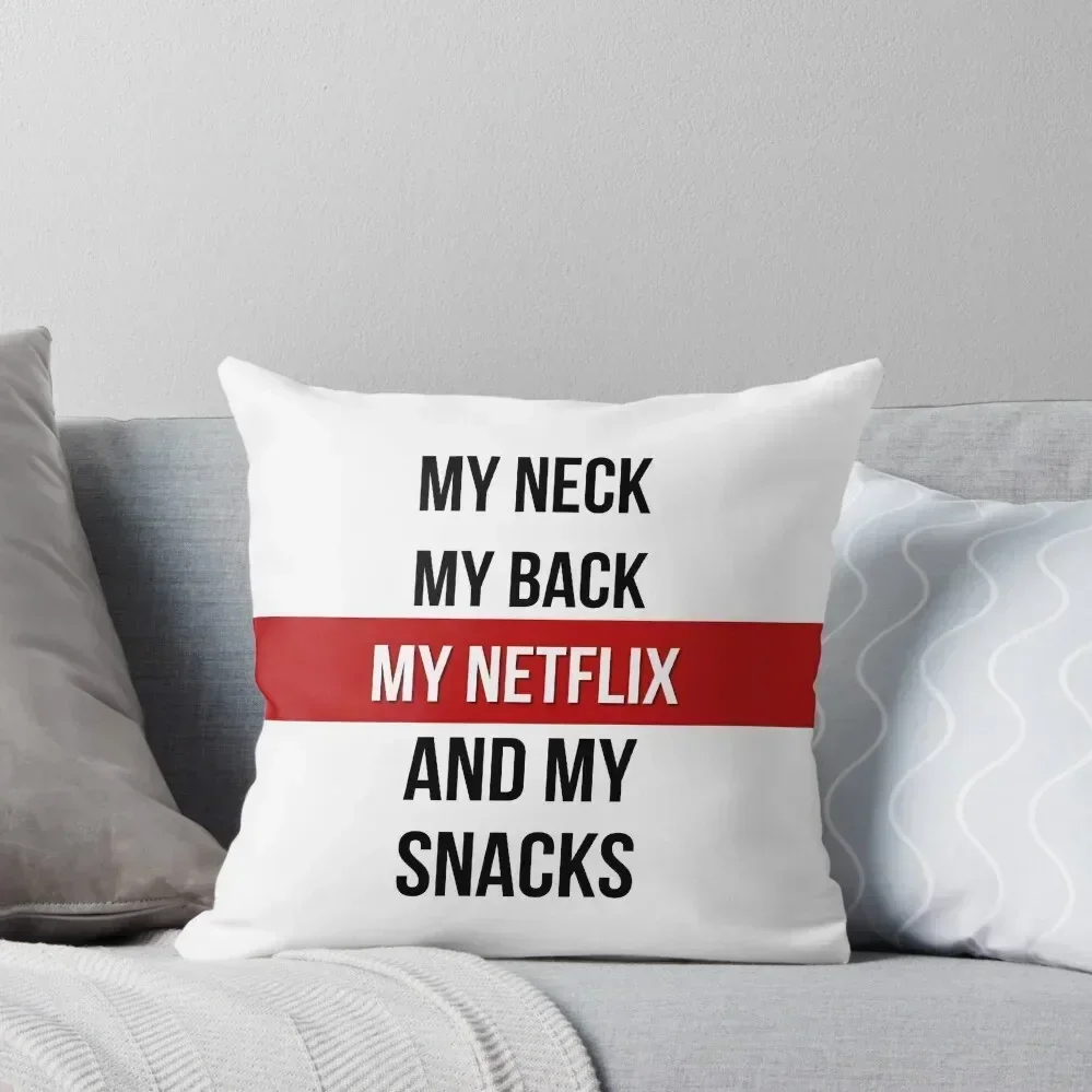 My Neck, My Back, My Netflix & Snacks! Throw Pillow Decorative Cushions pillow pillowcase pillow
My Neck, My Back, My Netflix & Snacks! Throw Pillow Decorative Cushions pillow pillowcase pillow