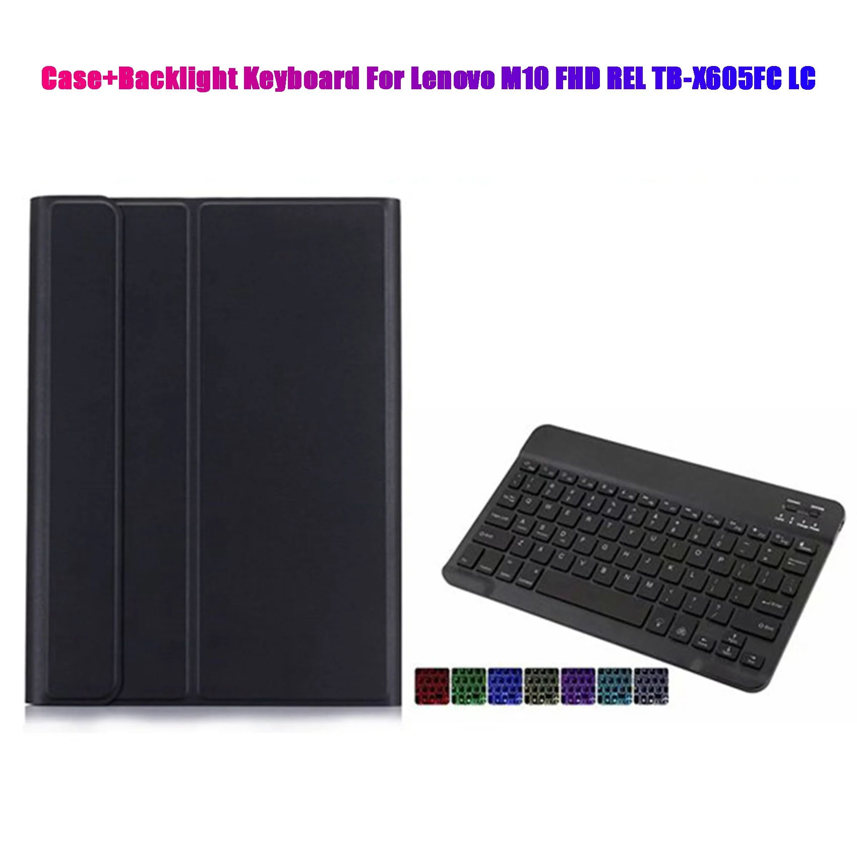 AT9-Case+Backlight Keyboard for Lenovo M10 FHD REL TB-X605FC/LC 10.1 Inch Tablet Flip Leather Case with Wireless
AT9-Case+Backlight Keyboard for Lenovo M10 FHD REL TB-X605FC/LC 10.1 Inch Tablet Flip Leather Case with Wireless