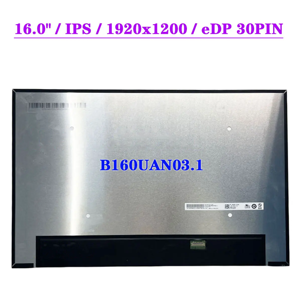 B160UAN03.1 IPS Laptop Matrix Screen 1920x1200 FHD 16 Inch LCD Display Panel EDP 30pins
B160UAN03.1 IPS Laptop Matrix Screen 1920x1200 FHD 16 Inch LCD Display Panel EDP 30pins