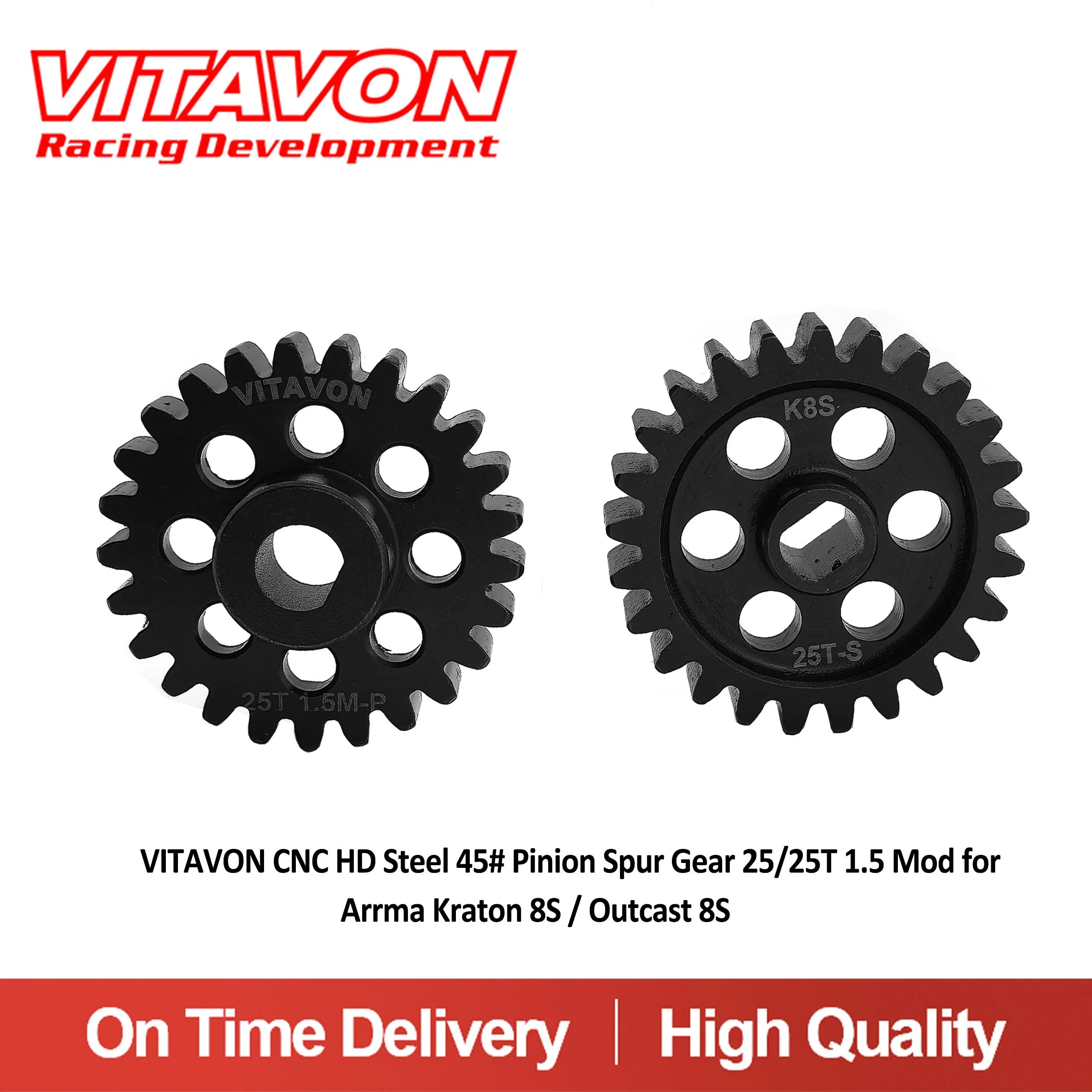 VITAVON CNC HD Steel 45# Pinion Spur Gear 25/25T 1.5 Mod for Kraton / Outcast 8S
VITAVON CNC HD Steel 45# Pinion Spur Gear 25/25T 1.5 Mod for Kraton / Outcast 8S