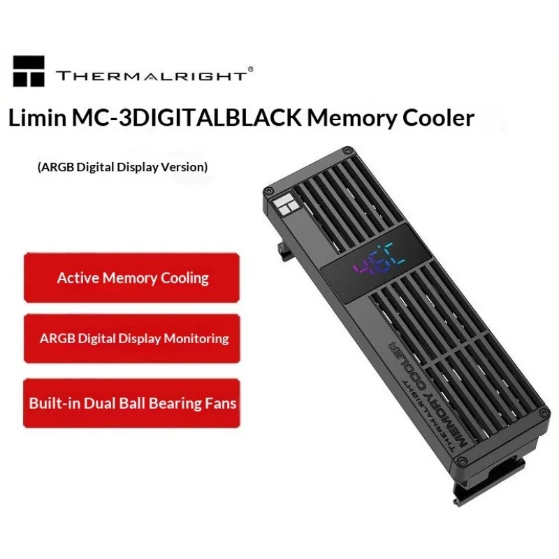 Thermalright MC-3 ARGB RAM Cooler, 3x4010 PWM Fans 4500RPM, Digital Display Temp/Freq Monitor, for DDR4 DDR5 Memory
Thermalright MC-3 ARGB RAM Cooler, 3x4010 PWM Fans 4500RPM, Digital Display Temp/Freq Monitor, for DDR4 DDR5 Memory