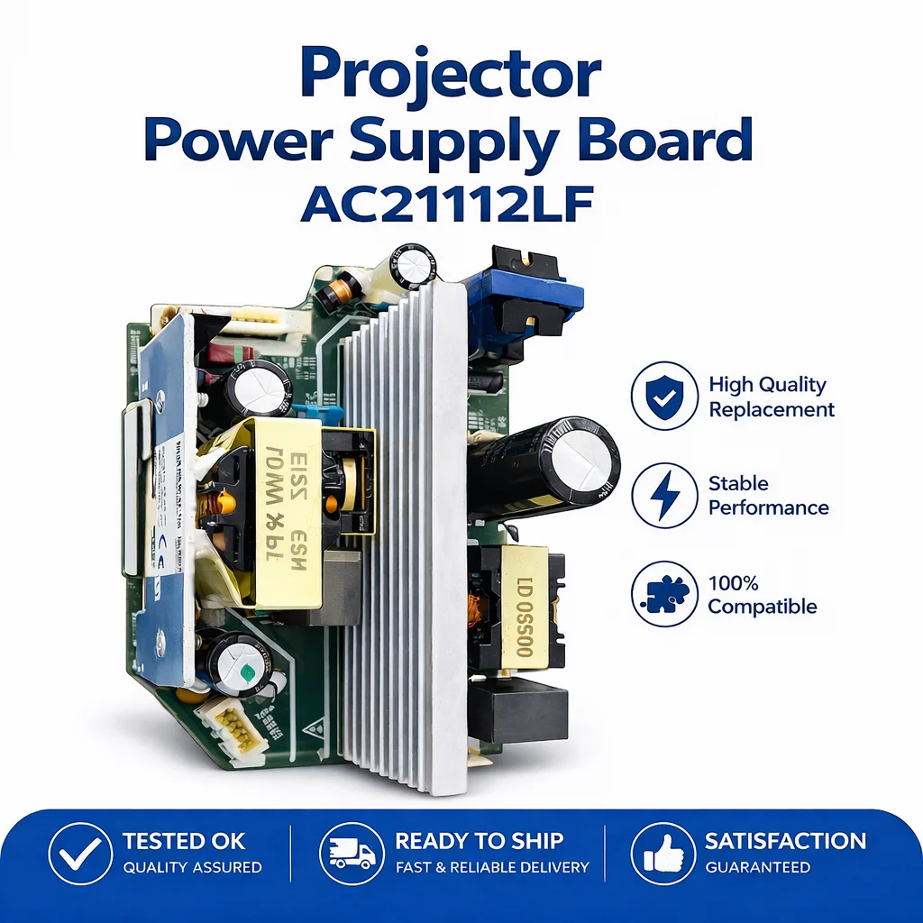 AC21112LF Projector Power Supply Board for CB-720 CB-725W 725Wi CB-735F 735Fi CB-750F EH-L300W L200F L250F
AC21112LF Projector Power Supply Board for CB-720 CB-725W 725Wi CB-735F 735Fi CB-750F EH-L300W L200F L250F