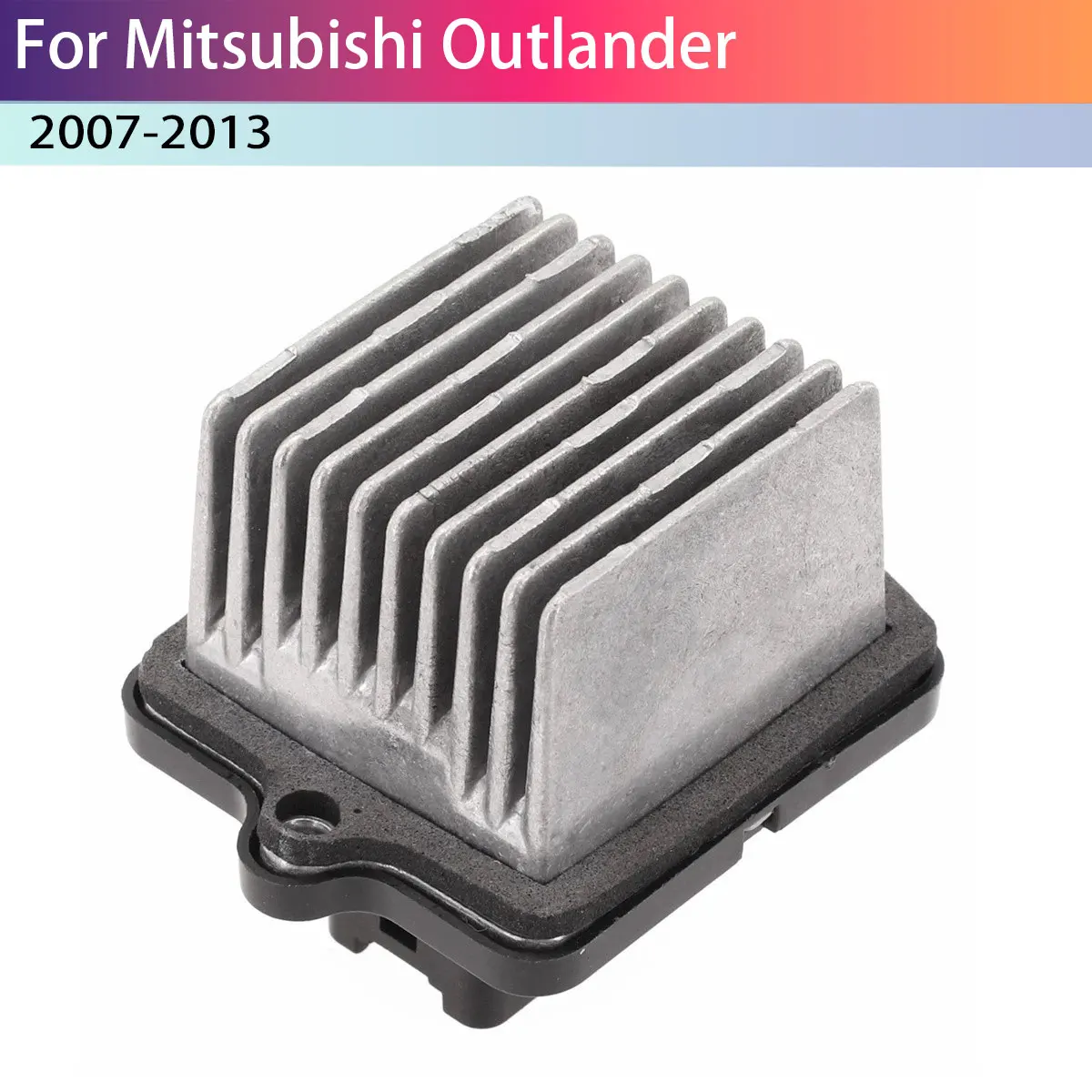 New For Mitsubishi Lancer 2008-2014 Outlander 2007-2013 2.0L 2.4L A/C Blower Motor Resistor 7802A006 CDL-15047-1
New For Mitsubishi Lancer 2008-2014 Outlander 2007-2013 2.0L 2.4L A/C Blower Motor Resistor 7802A006 CDL-15047-1