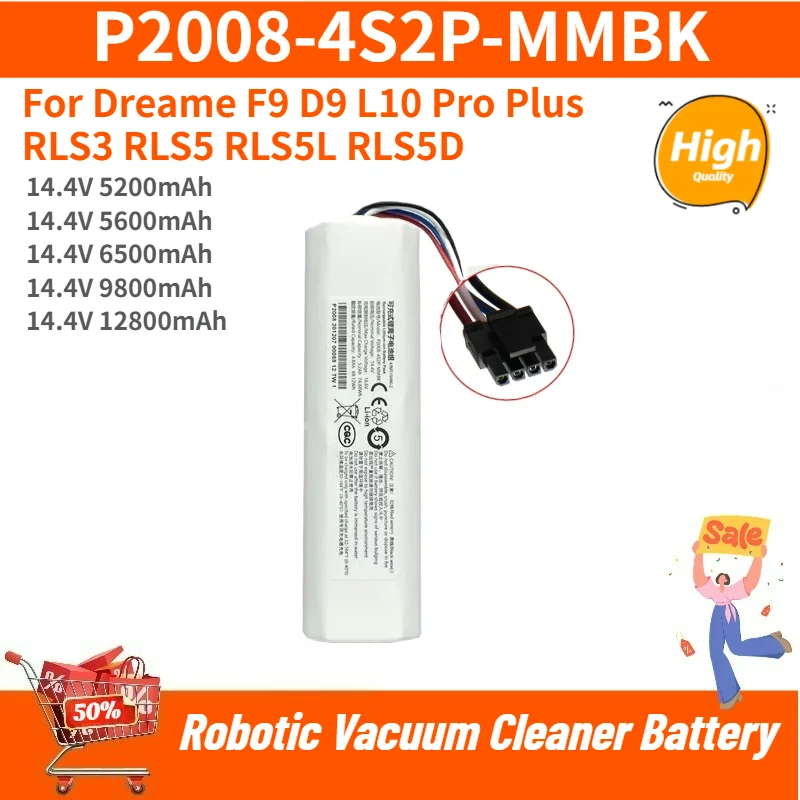 High Quality Battery P2008-4S2P-MMBK 14.4V 12800mAh For Dreame L10 Pro Plus F9 D9 L10 RLS5L RLS5D RLS3 Robotic Vacuum Cleaner
High Quality Battery P2008-4S2P-MMBK 14.4V 12800mAh For Dreame L10 Pro Plus F9 D9 L10 RLS5L RLS5D RLS3 Robotic Vacuum Cleaner