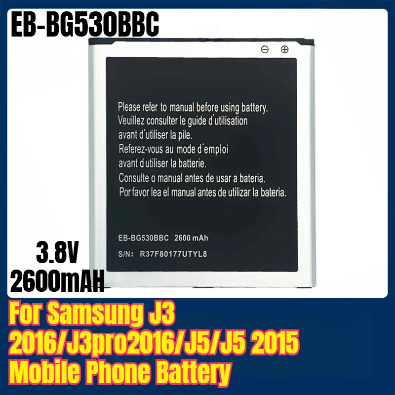 EB-BG530BBC 3.8V 2600mAH Mobile Phone Battery for Samsung J3 2016/J3pro2016/J5/J5 2015
EB-BG530BBC 3.8V 2600mAH Mobile Phone Battery for Samsung J3 2016/J3pro2016/J5/J5 2015