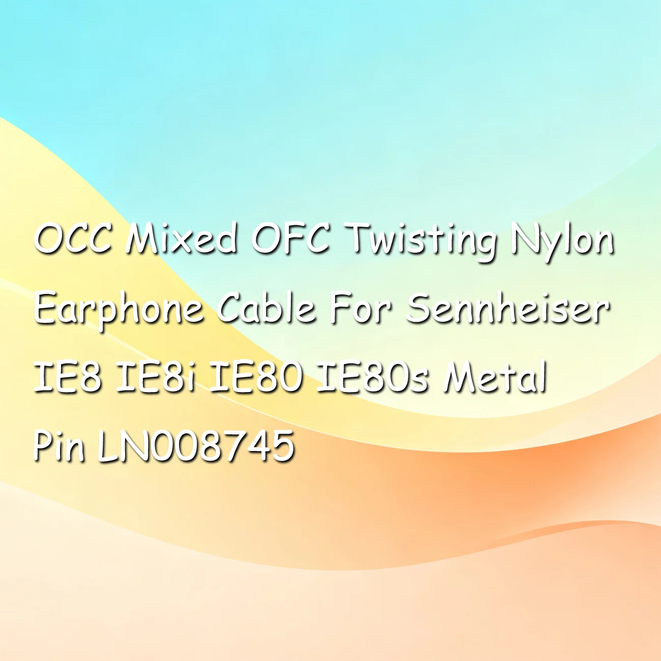 OCC Mixed OFC Twisting Nylon Earphone Cable For Sennheiser IE8 IE8i IE80 IE80s Metal Pin LN008745
OCC Mixed OFC Twisting Nylon Earphone Cable For Sennheiser IE8 IE8i IE80 IE80s Metal Pin LN008745