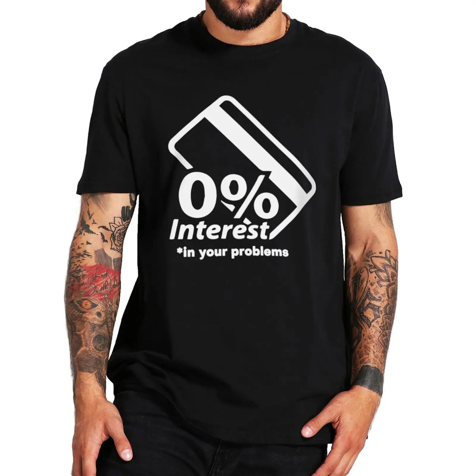 Zero Interest T Shirt No Interest In Your Problem Funny Quote T-Shirt 100% Cotton EU Size Summer Short Sleeve Casual TeeF
Zero Interest T Shirt No Interest In Your Problem Funny Quote T-Shirt 100% Cotton EU Size Summer Short Sleeve Casual TeeF