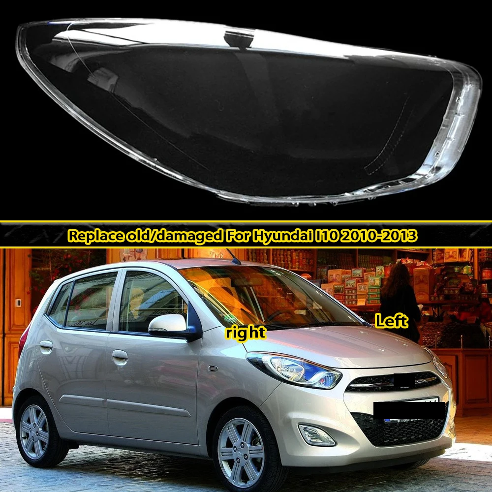 For hyundai I10 2010 2011 2012 2013 Headlight Cover Transparent Headlamp Lamp Shell Lens Replace Original Lampshade Plexiglass
For hyundai I10 2010 2011 2012 2013 Headlight Cover Transparent Headlamp Lamp Shell Lens Replace Original Lampshade Plexiglass