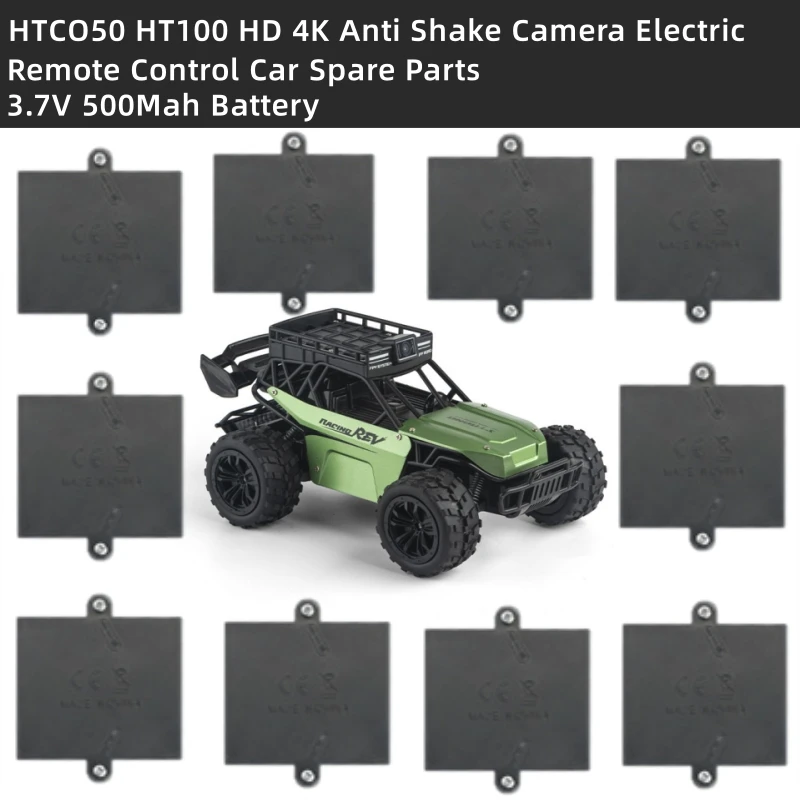 HTCO50 HT100 HD 4K Anti Shake Camera Electric Remote Control RC Car Truck Spare Parts Accessories 3.7V 500Mah Battery
HTCO50 HT100 HD 4K Anti Shake Camera Electric Remote Control RC Car Truck Spare Parts Accessories 3.7V 500Mah Battery