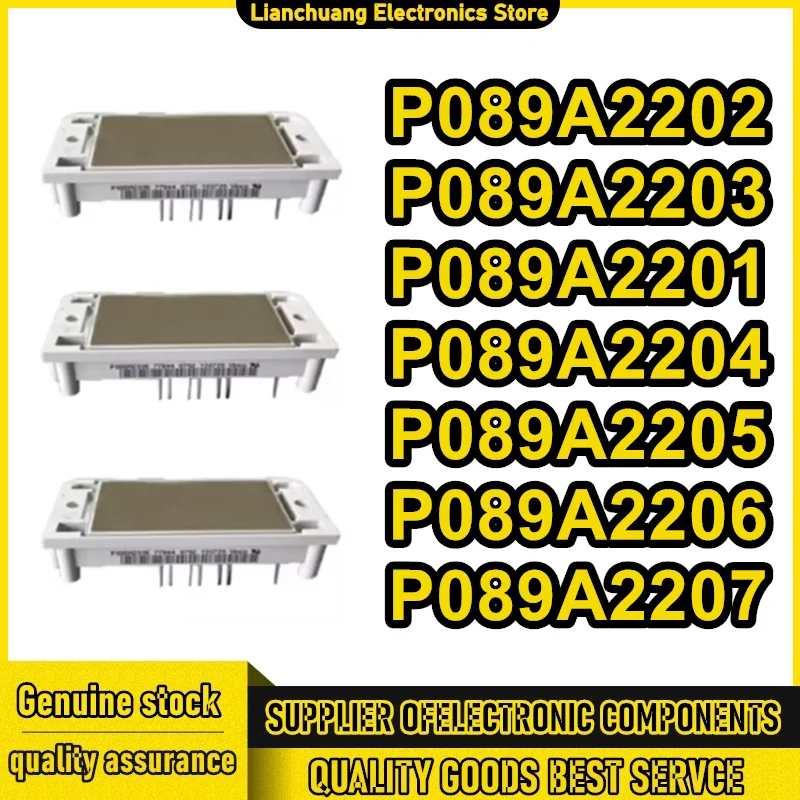 New and original P089A2201 P089A2202 P089A2203 P089A2204 P089A2205 P089A2206 P089A2007 IGBT MODULE
New and original P089A2201 P089A2202 P089A2203 P089A2204 P089A2205 P089A2206 P089A2007 IGBT MODULE