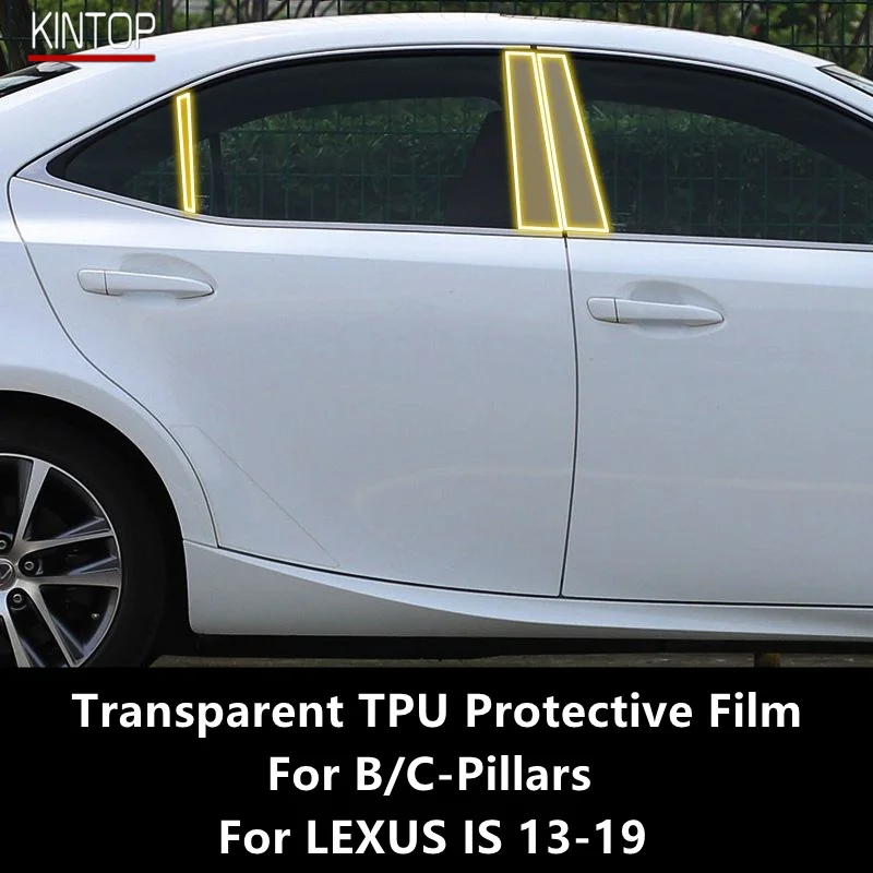 For LEXUS IS 13-19 B/C-Pillars Transparent TPU Protective Film Anti-scratch Repair Film Accessories Refit
For LEXUS IS 13-19 B/C-Pillars Transparent TPU Protective Film Anti-scratch Repair Film Accessories Refit