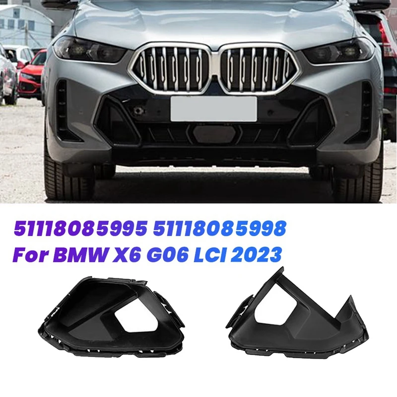 1Pair Car Front Bumper Air Inlet Cover 51118085995 51118085998 For BMW X6 G06 LCI 2023 Air Inlet Base 
1Pair Car Front Bumper Air Inlet Cover 51118085995 51118085998 For BMW X6 G06 LCI 2023 Air Inlet Base