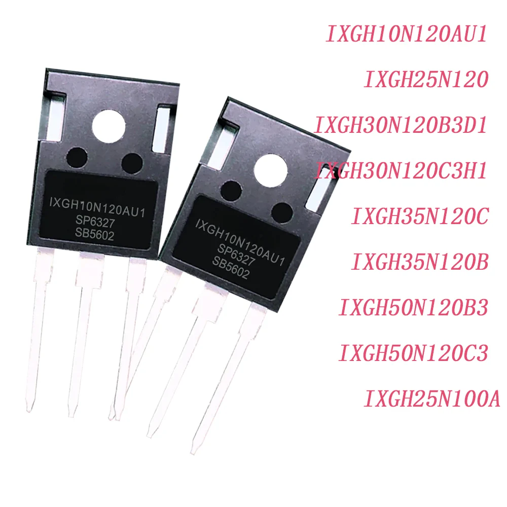 10 шт./лот IXGH10N120AU1 IXGH25N120 IXGH30N120B3D1 IXGH30N120C3H1 IXGH35N120C IXGH35N120B IXGH50N120B3 IXGH50N120C3 IXGH25N100A
10 шт./лот IXGH10N120AU1 IXGH25N120 IXGH30N120B3D1 IXGH30N120C3H1 IXGH35N120C IXGH35N120B IXGH50N120B3 IXGH50N120C3 IXGH25N100A