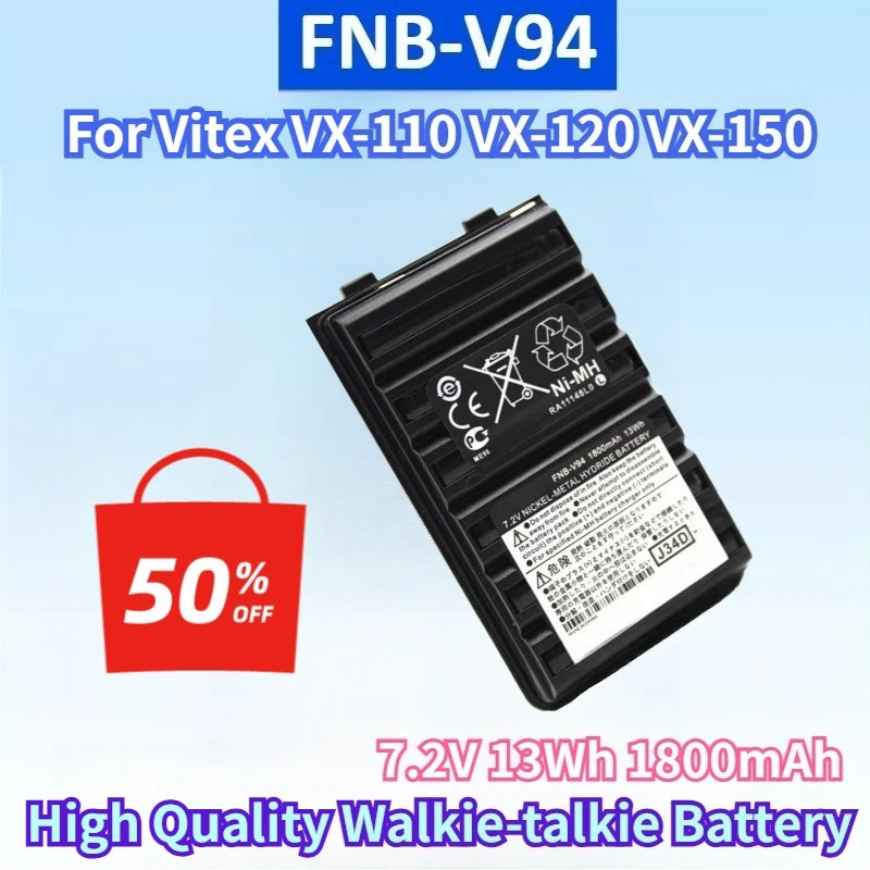 Newest FNB-V94 7.2V 13Wh 1800mAh Ni-MH Battery for Vitex VX-110 VX-120 VX-150 VX-160 VX-420 High Quality Walkie-talkie Battery
Newest FNB-V94 7.2V 13Wh 1800mAh Ni-MH Battery for Vitex VX-110 VX-120 VX-150 VX-160 VX-420 High Quality Walkie-talkie Battery