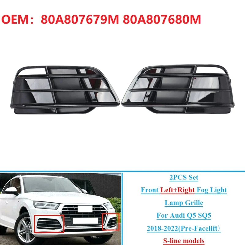 2Pc Set Front Bumper Fog Light Lamp Cover Bezel For SQ5 S Line Q5 2018-2022 80A807679M 80A807680M Car Accessories
2Pc Set Front Bumper Fog Light Lamp Cover Bezel For SQ5 S Line Q5 2018-2022 80A807679M 80A807680M Car Accessories